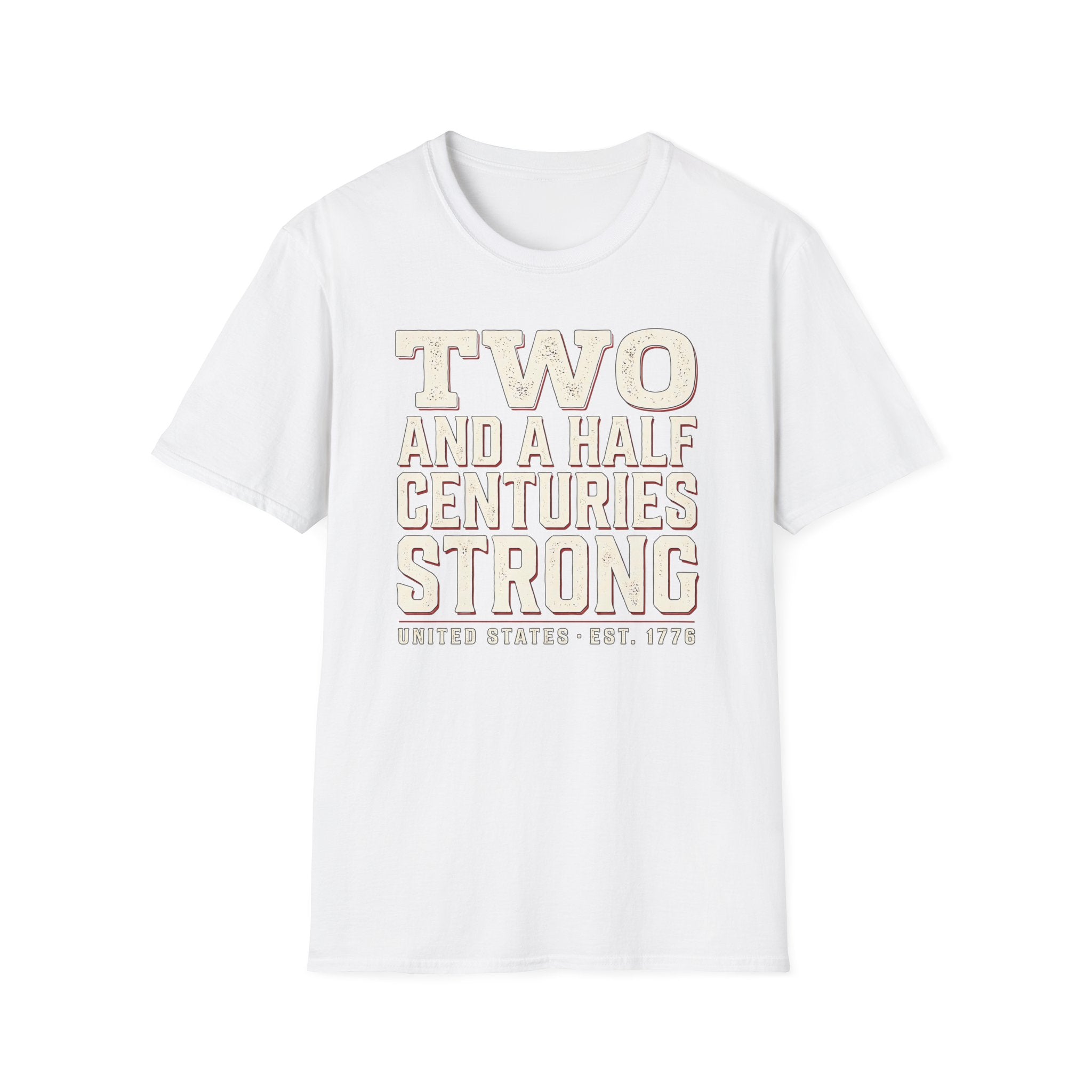 Two And A Half Centuries Strong T-Shirt | America 250th Anniversary