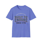 Built To Endure Since 1776: Vintage Patriotic T-Shirt