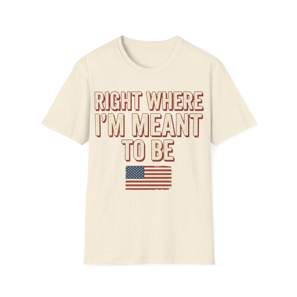 Right Where I'm Meant To Be Flag T-Shirt