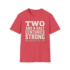 Two And A Half Centuries Strong T-Shirt | America 250th Anniversary