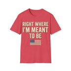 Right Where I'm Meant To Be Flag T-Shirt