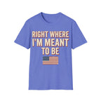 Right Where I'm Meant To Be Flag T-Shirt