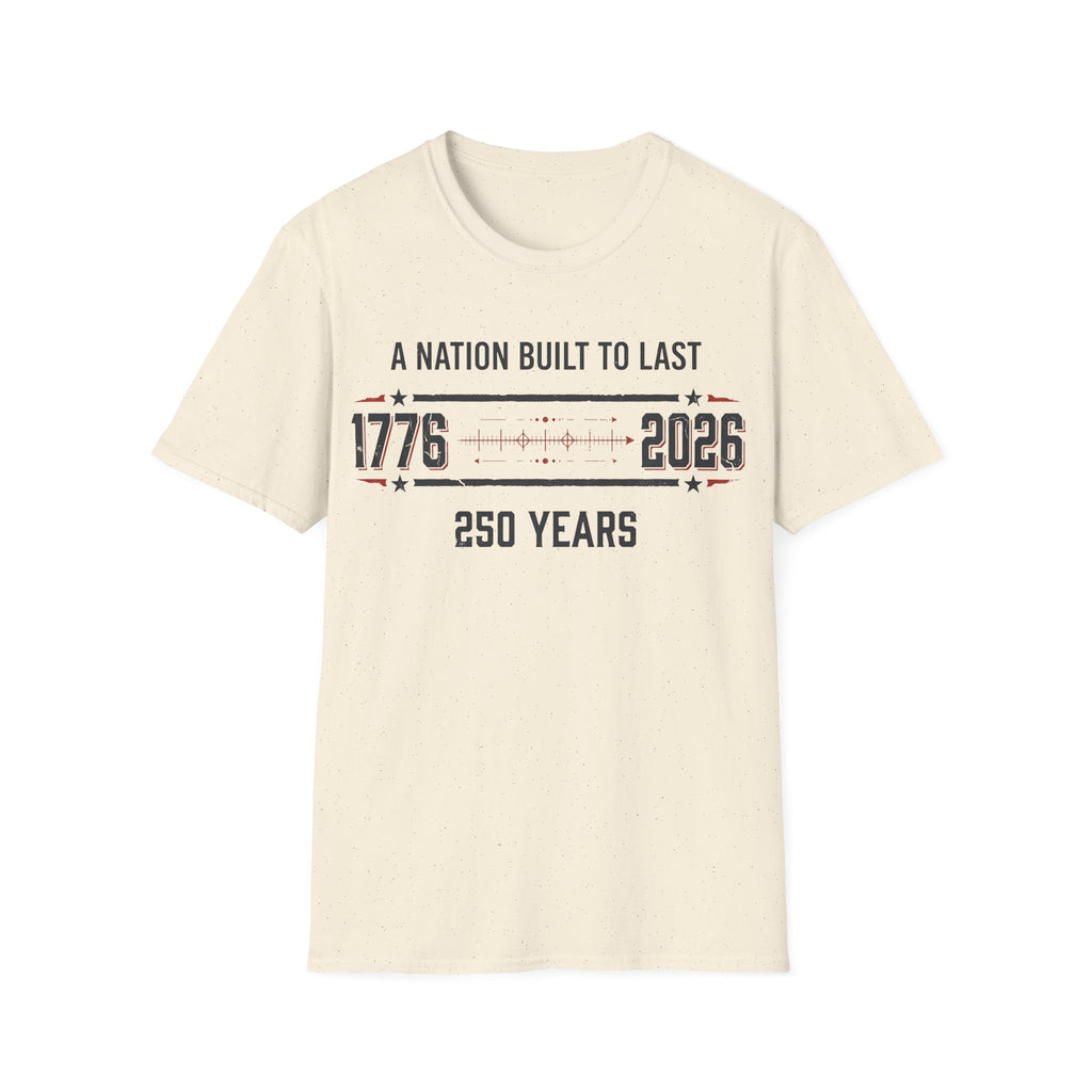 A Nation Built To Last T-Shirt | Vintage 1776-2026 America 250 Tee