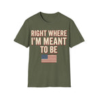 Right Where I'm Meant To Be Flag T-Shirt