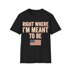 Right Where I'm Meant To Be Flag T-Shirt