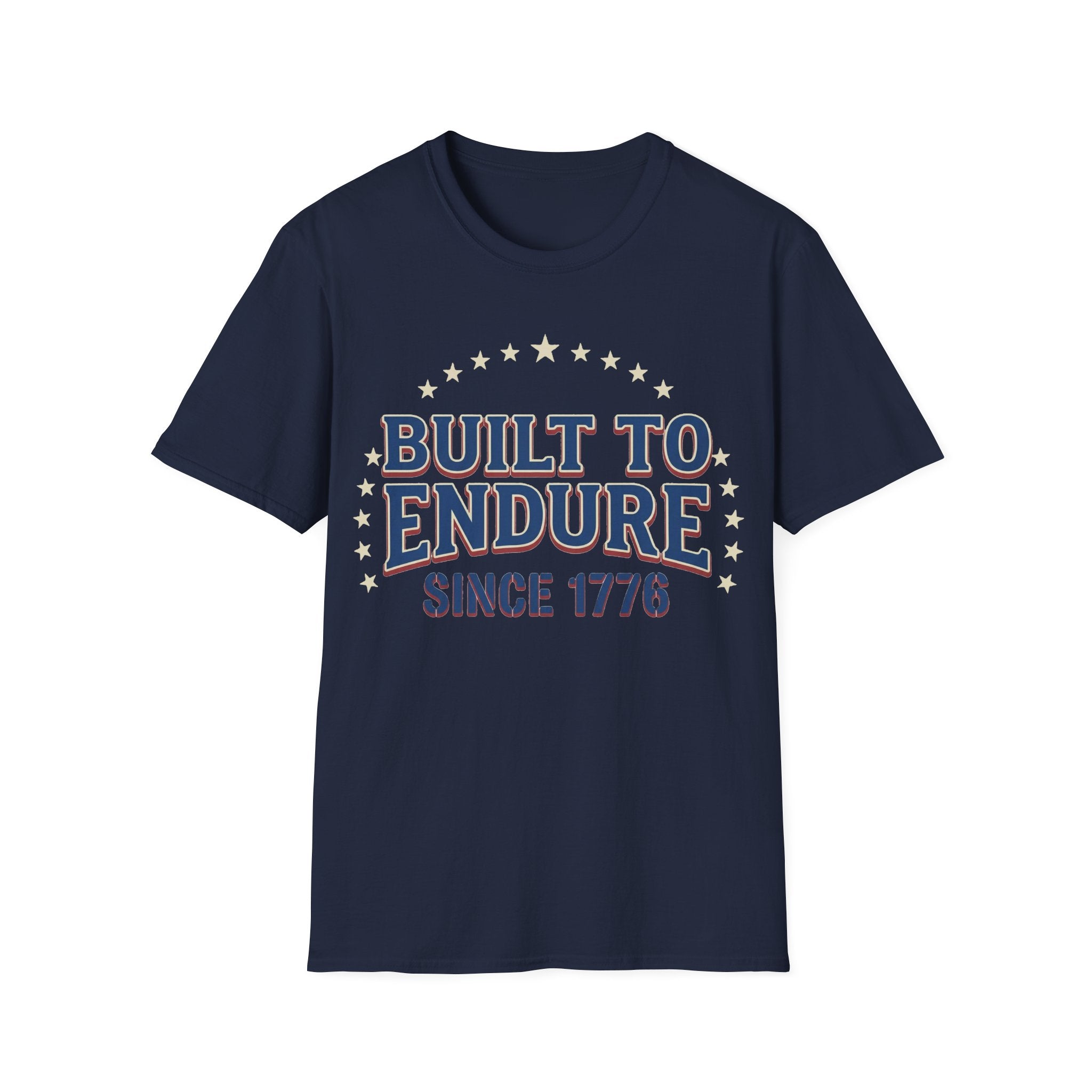 Built To Endure Since 1776: Vintage Patriotic T-Shirt