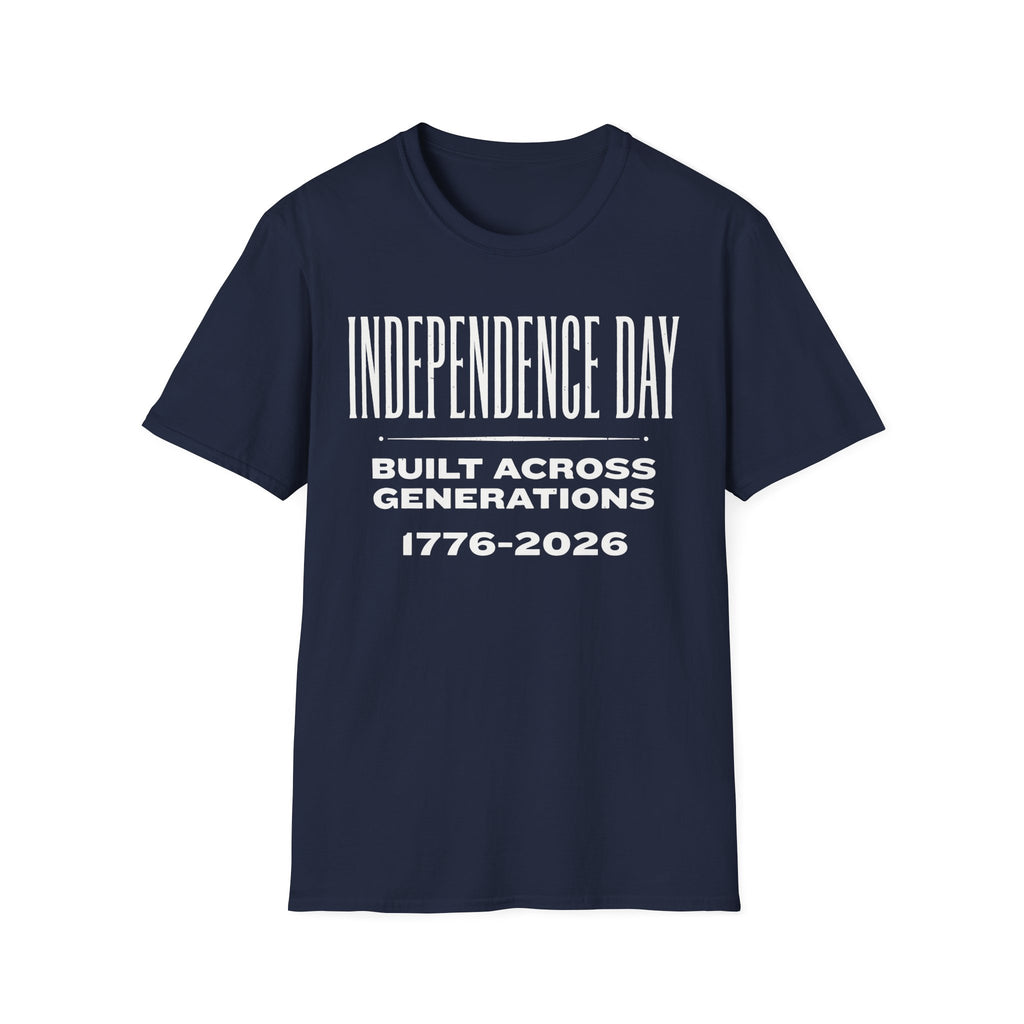 Independence Day 1776-2026 T-Shirt | Built Across Generations USA 250 Tee